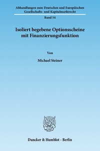 Abbildung von: Isoliert begebene Optionsscheine mit Finanzierungsfunktion. - Duncker & Humblot