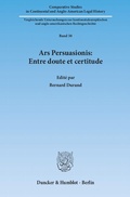 Cover: Ars Persuasionis: Entre doute et certitude. - Duncker & Humblot