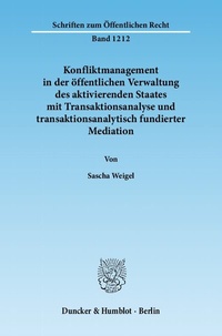 Abbildung von: Konfliktmanagement in der öffentlichen Verwaltung des aktivierenden Staates mit Transaktionsanalyse und transaktionsanalytisch fundierter Mediation. - Duncker & Humblot