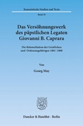Cover: Das Vers&ouml;hnungswerk des p&auml;pstlichen Legaten Giovanni B. Caprara. - Duncker & Humblot