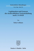 Cover: Legitimation und Grenzen der strafrechtlichen Vertreterhaftung nach &sect; 14 StGB. - Duncker & Humblot