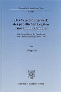 Abbildung von: Das Versöhnungswerk des päpstlichen Legaten Giovanni B. Caprara. - Duncker & Humblot