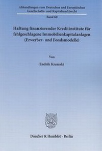 Abbildung von: Haftung finanzierender Kreditinstitute für fehlgeschlagene Immobilienkapitalanlagen (Erwerber- und Fondsmodelle). - Duncker & Humblot