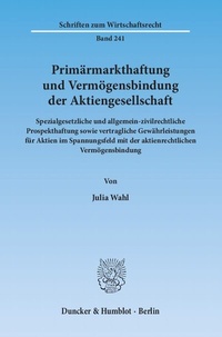 Abbildung von: Primärmarkthaftung und Vermögensbindung der Aktiengesellschaft. - Duncker & Humblot