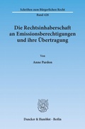 Bild: Die Rechtsinhaberschaft an Emissionsberechtigungen und ihre Übertragung. - Duncker & Humblot