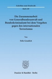 Abbildung von: Die Zusammenarbeit von Generalbundesanwalt und Bundeskriminalamt bei dem Vorgehen gegen den internationalen Terrorismus - fibre