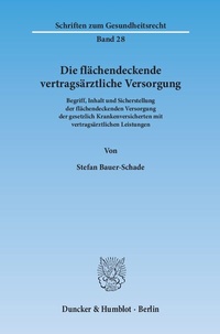 Abbildung von: Die flächendeckende vertragsärztliche Versorgung. - Duncker & Humblot