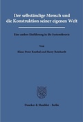 Cover: Der selbst&auml;ndige Mensch und die Konstruktion seiner eigenen Welt - Duncker & Humblot