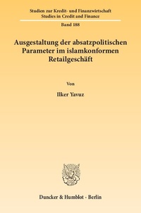 Abbildung von: Ausgestaltung der absatzpolitischen Parameter im islamkonformen Retailgeschäft. - Duncker & Humblot