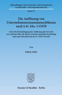 Abbildung von: Die Auflösung von Unternehmenszusammenschlüssen nach § 41 Abs. 3 GWB. - Duncker & Humblot