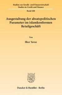 Abbildung von: Ausgestaltung der absatzpolitischen Parameter im islamkonformen Retailgeschäft. - fibre