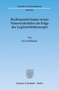Cover: Rechtspositivismus versus Naturrechtslehre als Folge des Legitimit&auml;tskonzepts. - Duncker & Humblot