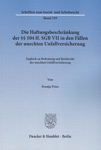 Abbildung von: Die Haftungsbeschränkung der §§ 104 ff. SGB VII in den Fällen der unechten Unfallversicherung - Duncker & Humblot