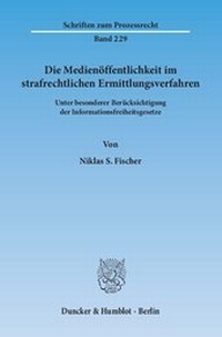 Abbildung von: Die Medienöffentlichkeit im strafrechtlichen Ermittlungsverfahren. - fibre