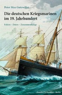Abbildung von: Die deutschen Kriegsmarinen im 19. Jahrhundert. - Duncker & Humblot