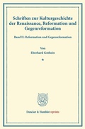 Cover: Schriften zur Kulturgeschichte der Renaissance, Reformation und Gegenreformation. - Duncker & Humblot
