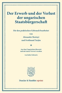 Abbildung von: Der Erwerb und der Verlust der ungarischen Staatsbürgerschaft. - Duncker & Humblot