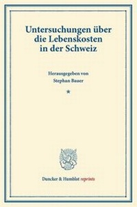 Abbildung von: Untersuchungen über die Lebenskosten in der Schweiz - Duncker & Humblot