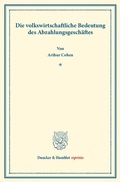 Cover: Die volkswirtschaftliche Bedeutung des Abzahlungsgesch&auml;ftes. - Duncker & Humblot