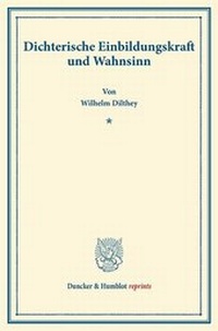 Abbildung von: Dichterische Einbildungskraft und Wahnsinn - Duncker & Humblot