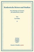 Cover: Kaukasische Reisen und Studien. - Duncker & Humblot