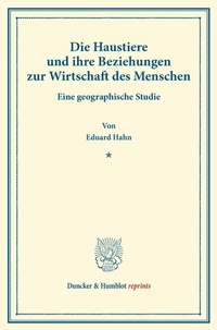 Bild vergrößern Bild: Die Haustiere und ihre Beziehungen zur Wirtschaft des Menschen. - Duncker & Humblot