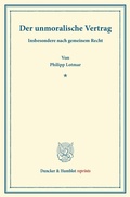 Cover: Der unmoralische Vertrag. - Duncker & Humblot