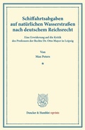 Cover: Schiffahrtsabgaben auf nat&uuml;rlichen Wasserstra&szlig;en nach deutschem Reichsrecht. - Duncker & Humblot
