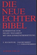 Cover: Die Neue Echter-Bibel. Kommentar / Kommentar zum Neuen Testament mit Einheits&uuml;bersetzung. Gesamtausgabe / Jakobusbrief /1.-3. Johannesbrief - Echter