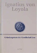 Cover: Deutsche Werkausgabe / Gr&uuml;ndungstexte der Gesellschaft Jesu - Echter
