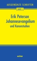 Cover: Ausgew&auml;hlte Schriften / Johannesevangelium und Kanonstudien - Echter
