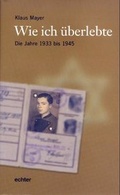 Cover: Wie ich &uuml;berlebte - Echter