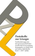 Cover: Protokolle zur Liturgie. Ver&ouml;ffentlichungen der Liturgiewissenschaftlichen... / Protokolle zur Liturgie - Echter
