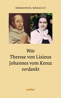 Cover: Was Therese von Lisieux Johannes vom Kreuz verdankt - Echter