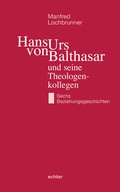Cover: Hans Urs von Balthasar und seine Theologenkollegen - Echter