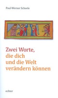 Cover: Zwei Worte, die dich und die Welt ver&auml;ndern k&ouml;nnen - Echter