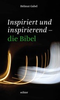 Cover: Inspiriert und inspirierend - die Bibel - Echter