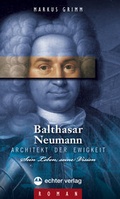 Cover: Balthasar Neumann - Architekt der Ewigkeit - Echter