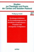 Cover: Beziehungswirklichkeit im Personalmanagement des christlichen Krankenhauses - Proprium und strategischer Erfolgsfaktor - Echter