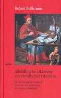 Cover: Ausf&uuml;hrliche Erkl&auml;rung des christlichen Glaubens - Echter