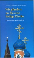 Cover: Wir glauben an die eine heilige Kirche - Echter