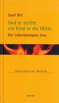 Cover: Und er stellte ein Kind in die Mitte - Echter