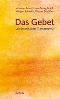 Cover: Das Gebet - "die Intimit&auml;t der Transzendenz" - Echter