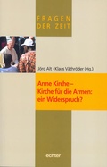 Cover: Arme Kirche - Kirche f&uuml;r die Armen: ein Widerspruch? - Echter