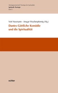 Cover: Dantes G&ouml;ttliche Kom&ouml;die und die Spiritualit&auml;t - Echter