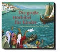Cover: Die gro&szlig;e H&ouml;rbibel f&uuml;r Kinder - Deutsche Bibelgesellschaft