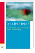 Cover: Die Liebe leben - Katholisches Bibelwerk