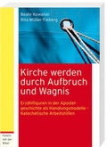 Cover: Kirche werden durch Aufbruch und Wagnis - Katholisches Bibelwerk