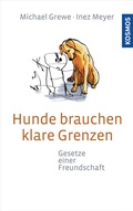 Cover: Hunde brauchen klare Grenzen - Kosmos