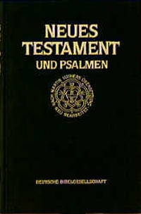 Abbildung von: Neues Testament und Psalmen nach der Übersetzung Martin Luthers - Deutsche Bibelgesellschaft